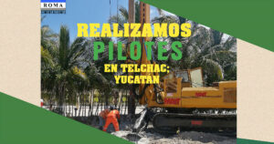 Realizamos pilotes en Telchac, Yucatán